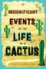 Book cover for "Insignificant events in the life of a cactus"