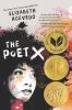 Book cover for "The poet X : a novel"