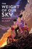 Book cover for "The weight of our sky"