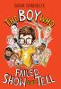 Book cover for "The boy who failed show and tell"