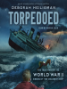 Book Cover for "Torpedoed"